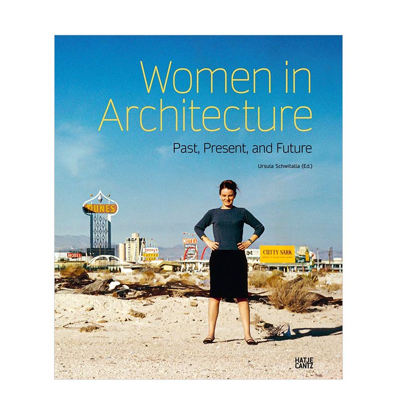 【预 售】女建筑师：过去/现在/未来 Women in Architecture 英文原版建筑设计历史 陆文宇Odile Decq Mona Bayr Julie Eizenberg